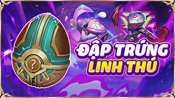 ĐẬP TRỨNG LINH THÚ TFT